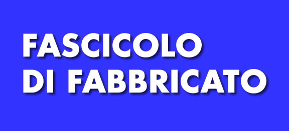 L’obbligo del fascicolo di Fabbricato. Finalmente!